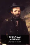 Personal Memoirs of Ulysses S. Grant synopsis, comments