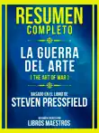 Resumen Completo - La Guerra Del Arte (The Art Of War) - Basado En El Libro De Steven Pressfield sinopsis y comentarios
