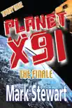 Planet X91 the Finale synopsis, comments