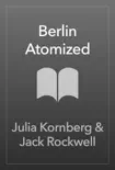 Berlin Atomized synopsis, comments
