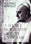 A Short Biography of Pope John XXIII synopsis, comments