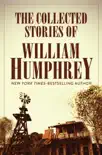 The Collected Stories of William Humphrey synopsis, comments