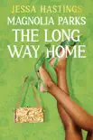 Magnolia Parks: The Long Way Home sinopsis y comentarios