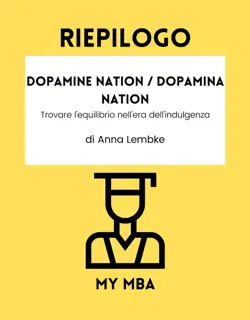 riepilogo - dopamine nation / dopamina nation : trovare l'equilibrio nell'era dell'indulgenza di anna lembke imagen de la portada del libro