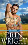 Baked with Love: An Enemies-to-Lovers Western Romance sinopsis y comentarios