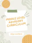 Middle Level Advisory Curriculum synopsis, comments