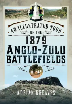 an illustrated tour of the 1879 anglo-zulu battlefields book cover image