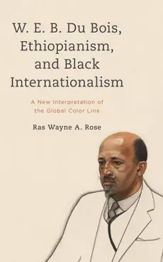 w. e. b. du bois, ethiopianism, and black internationalism imagen de la portada del libro