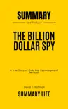 The Billion Dollar Spy, by David E. Hoffman - Summary and Analysis sinopsis y comentarios