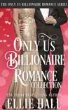 Only Us Billionaire Romance Series Collection synopsis, comments