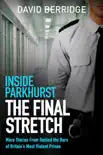 Inside Parkhurst - The Final Stretch synopsis, comments