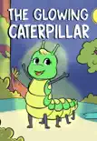 The Glowing Caterpillar synopsis, comments