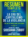 Resumen Completo - La Era Del Capitalismo De La Vigilancia (The Age Of Surveillance Capitalism) - Basado En El Libro De Shoshana Zuboff sinopsis y comentarios