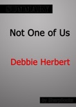 Not One of Us by Debbie Herbert Summary book summary, reviews and downlod