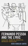 Fernando Pessoa and the Lyric sinopsis y comentarios