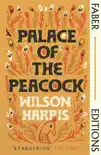 Palace of the Peacock (Faber Editions) sinopsis y comentarios