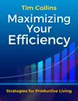 Maximizing Your Efficiency Strategies for Productive Living sinopsis y comentarios