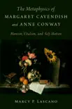 The Metaphysics of Margaret Cavendish and Anne Conway synopsis, comments
