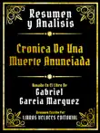 Resumen Y Analisis - Cronica De Una Muerte Anunciada - Basado En El Libro De Gabriel Garcia Marquez sinopsis y comentarios