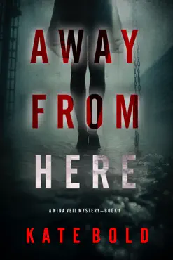 away from here (a nina veil fbi suspense thriller—book 1) book cover image