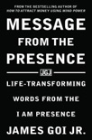 Message from the Presence: Life-Transforming Words from the I AM Presence book summary, reviews and download