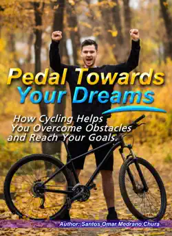 pedal towards your dreams. book cover image