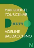 Marguerite Yourcenar - Duetto synopsis, comments