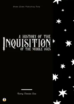 a history of the inquisition of the middle ages book cover image