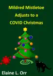 Mildred Mistletoe Adjusts to a COVID Christmas synopsis, comments