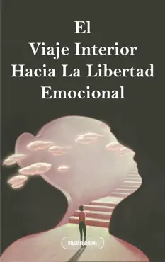 el viaje interior hacia la libertad emocional imagen de la portada del libro