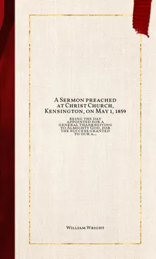 a sermon preached at christ church, kensington, on may 1, 1859 book cover image