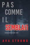 Pas comme il semblait (Un thriller du FBI Ilse Beck – Livre 2) book summary, reviews and downlod