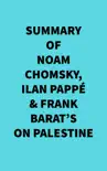 Summary of Noam Chomsky, Ilan Pappé & Frank Barat's On Palestine sinopsis y comentarios