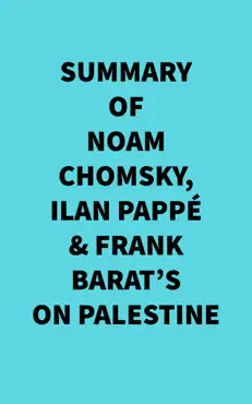 summary of noam chomsky, ilan pappé & frank barat's on palestine imagen de la portada del libro