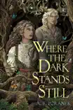 Where the Dark Stands Still synopsis, comments