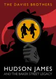 Hudson James and the Baker Street Legacy synopsis, comments