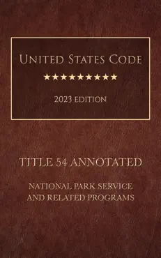 united states code annotated 2023 edition title 54 national park service and related programs book cover image