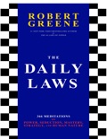 The Daily Laws: 366 Meditations on Power, Seduction, Mastery, Strategy, and Human Nature book summary, reviews and download