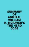 Summary of Admiral William H. McRaven's The Hero Code sinopsis y comentarios
