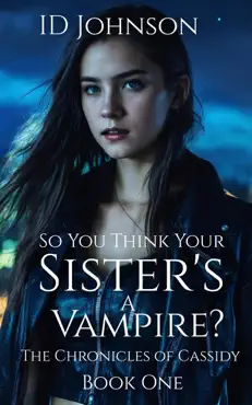 so you think your sister's a vampire? book cover image