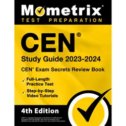 cen study guide 2023-2024 - cen exam secrets review book, full-length practice test, step-by-step video tutorials book cover image