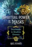 The Spiritual Power of Masks synopsis, comments