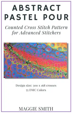 abstract pastel pour counted cross stitch pattern for advanced stitchers book cover image