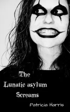 the lunatic asylum screams book cover image