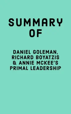 summary of daniel goleman, richard boyatzis & annie mckee's primal leadership imagen de la portada del libro