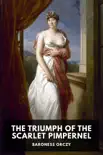 The Triumph of the Scarlet Pimpernel book summary, reviews and download