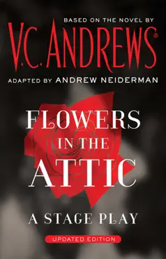 flowers in the attic: a stage play imagen de la portada del libro