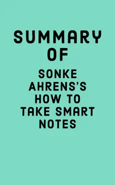 summary of sonke ahrens's how to take smart notes imagen de la portada del libro