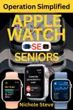 APPLE WATCH SE OPERATION SIMPLIFIED FOR SENIORS synopsis, comments