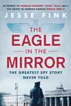 The Eagle in the Mirror synopsis, comments